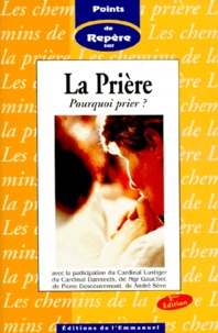  LUSTIGER DANNEELS - La Priere. Pourquoi Prier ? 2eme Edition.