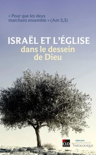 Israël et l'Eglise dans le dessein de Dieu