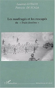Les naufragés et les rescapés du "Train fantôme"