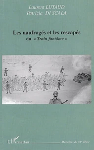 Les naufragés et les rescapés du "Train fantôme"