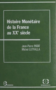 Histoire monetaire de la france au xxe siecle