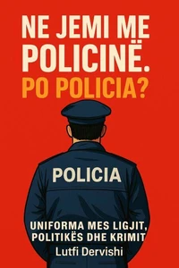 Ne jemi me policinë. Po policia?