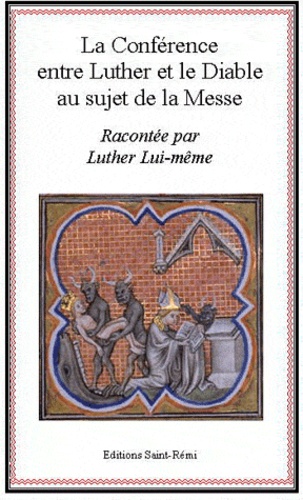  Luther - La conférence entre Luther et le diable au sujet de la messe.