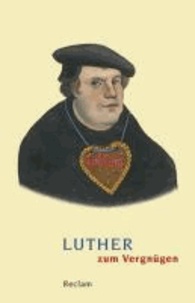 Luther zum Vergnügen.