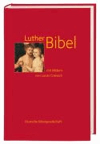Lutherbibel - mit Bildern von Lucas Cranach.