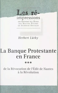 La banque protestante en France (3). De la Révocation de l'Édit de Nantes à la Révolution