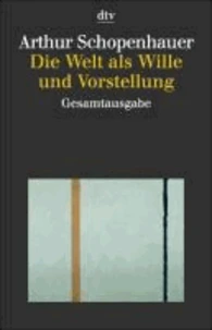 Die Welt als Wille und Vorstellung