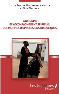 Lutte Destin Matoumona Kissita - Exorcisme et accompagnement spirituel des victimes d'oppressions diaboliques.