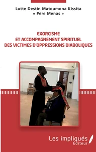Exorcisme et accompagnement spirituel des victimes d'oppressions diaboliques