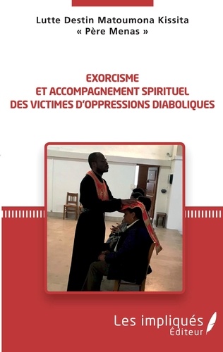 Exorcisme et accompagnement spirituel des victimes d'oppressions diaboliques