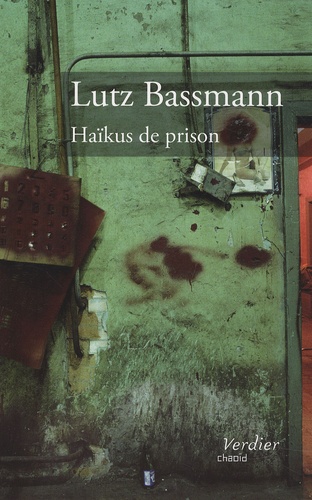 Lutz Bassmann - Haïkus de prison.