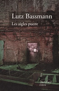 Lutz Bassmann - Les aigles puent.
