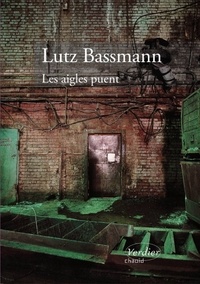 Lutz Bassmann - Les aigles puent.