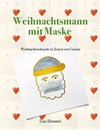Lutz Dommel - Weihnachtsmann mit Maske - Weihnachtswünsche in Zeiten von Corona.