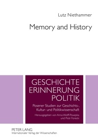 Lutz Niethammer - Memory and History - Essays in Contemporary History.