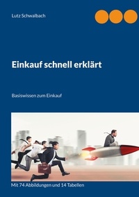 Lutz Schwalbach - Einkauf schnell erklärt - Basiswissen zum Einkauf.