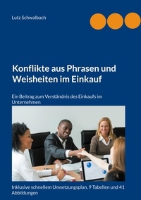 Lutz Schwalbach - Konflikte aus Phrasen und Weisheiten im Einkauf - Ein Beitrag zum Verständnis des Einkaufs im Unternehmen.