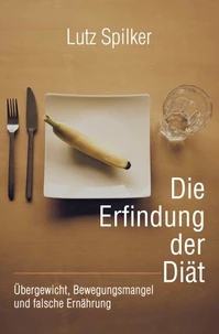 Die Erfindung der Diät