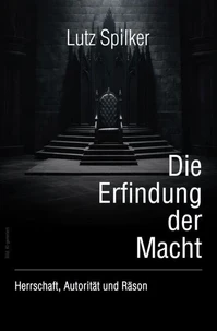 Die Erfindung der Macht