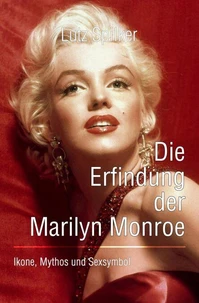Die Erfindung der Marilyn Monroe