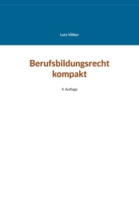 Lutz Völker - Berufsbildungsrecht kompakt - 4. Auflage.