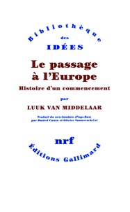 Luuk Van Middelaar - Le passage à l'Europe.