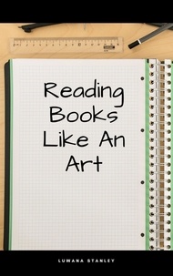 Téléchargement ebook gratuit uk Reading Books Like An Art FB2 PDF par Luwana Stanley