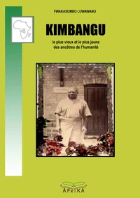 Kimbangu, le plus vieux et le plus jeune des ancêtres de l'humanité