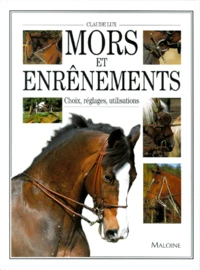 Mors Et Enrenements. Choix, Reglages, Utilisations