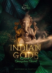 Lux Karika - Indian Gods - Band 1: Ganeshas Gunst.