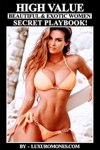 High Value Beautiful &amp; Extotic Women Secret Playbook: The Alpha Male Dating Playbook with Actionable Strategies for Attracting High-Value Women!