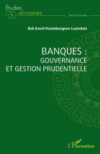 Luyindula bob david Nzoimbengene - Banques : gouvernance et gestion prudentielle.