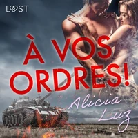 À vos ordres ! – Une nouvelle érotique