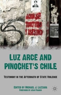 Luz Arce and Pinochet's Chile - Testimony in the Aftermath of State Violence.