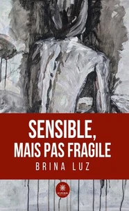 Sensible, mais pas fragile