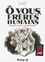 O vous, frères humains. D'après l'oeuvre d'Albert Cohen