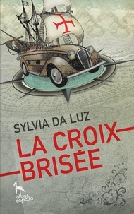 Luz sylvia Da - La Croix-Brisée.