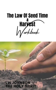 The Law Of Seed Time and Harvest Workbook