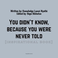  Lwazi - You didn't know,  because.