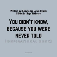 You didn't know,  because
