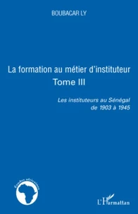 Les instituteurs au Sénagal de 1903 à 1945