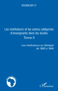 Les instituteurs au Sénégal de 1903 à 1945