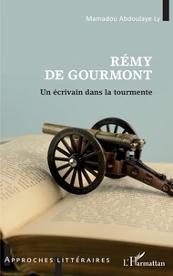 Ly mamadou Abdoulaye - Rémy de Gourmont - Un écrivain dans la tourmente.
