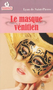 Lyan de Saint-Pierre - Le masque vénitien.