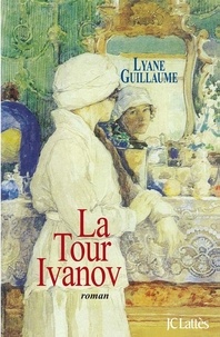 Lyane Guillaume - La Tour Ivanov.