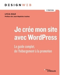 Lycia Diaz - Je crée mon site avec WordPress - Le guide complet, de l'hébergement à la promotion.