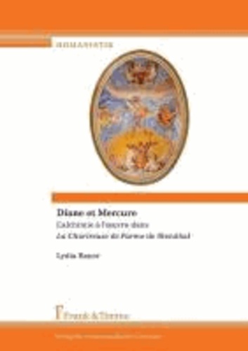 Lydia Bauer - Diane et Mercure - L'alchimie à l'oeuvre dans "La Chartreuse de Parme" de Stendhal.