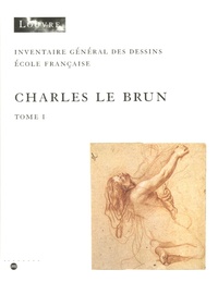 Lydia Beauvais - Charles Le Brun en 2 Tomes - Inventaire général des dessins, école française.