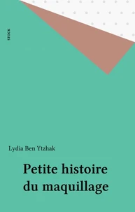 Petite Histoire Du Maquillage