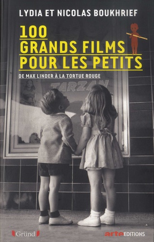 100 grands films pour les petits. De Max Linder à La tortue rouge